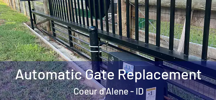 Automatic Gate Replacement Coeur d'Alene - ID