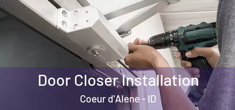 Door Closer Installation Coeur d'Alene - ID