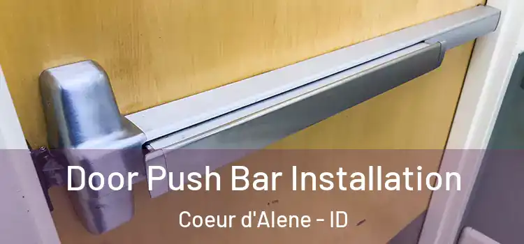 Door Push Bar Installation Coeur d'Alene - ID