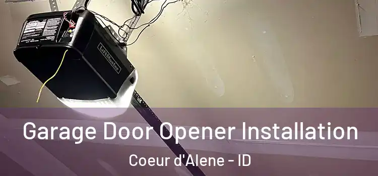  Garage Door Opener Installation Coeur d'Alene - ID