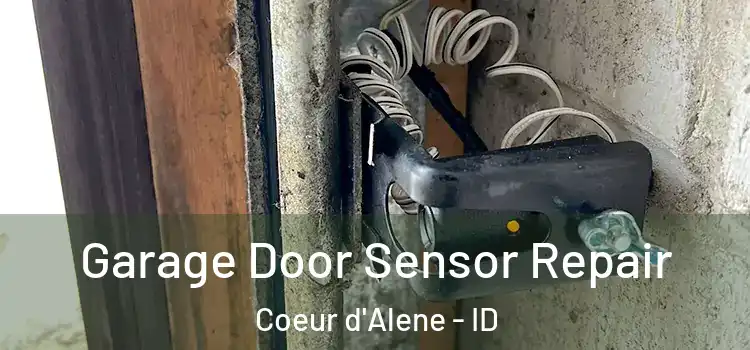 Garage Door Sensor Repair Coeur d'Alene - ID