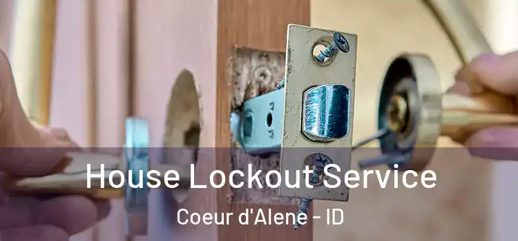 House Lockout Service Coeur d'Alene - ID