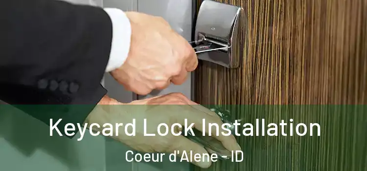 Keycard Lock Installation Coeur d'Alene - ID