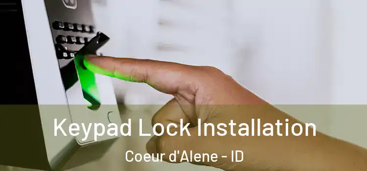 Keypad Lock Installation Coeur d'Alene - ID
