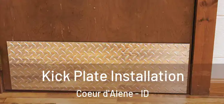 Kick Plate Installation Coeur d'Alene - ID