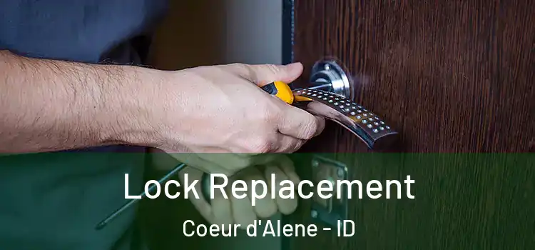 Lock Replacement Coeur d'Alene - ID