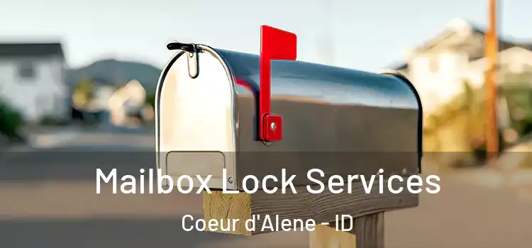 Mailbox Lock Services Coeur d'Alene - ID