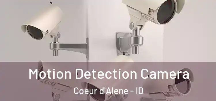  Motion Detection Camera Coeur d'Alene - ID
