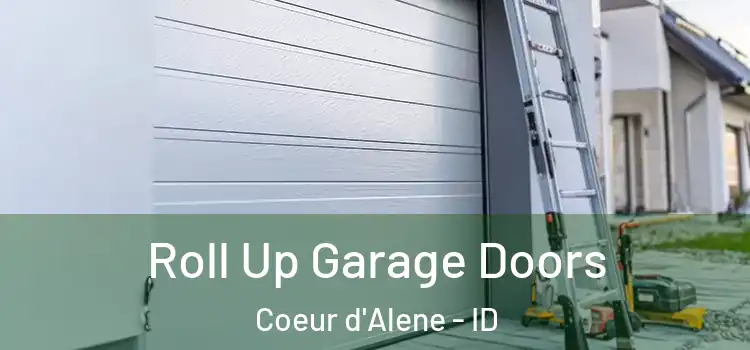  Roll Up Garage Doors Coeur d'Alene - ID