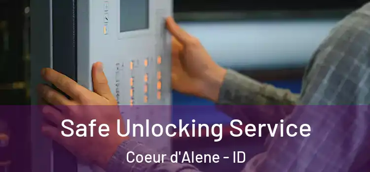 Safe Unlocking Service Coeur d'Alene - ID