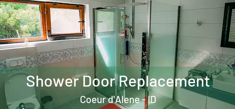 Shower Door Replacement Coeur d'Alene - ID