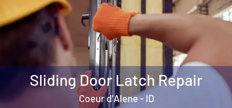Sliding Door Latch Repair Coeur d'Alene - ID